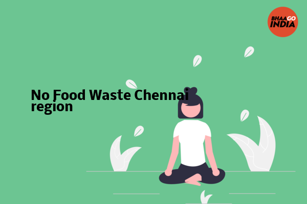 Cover Image of Event organiser - No Food Waste Chennai region  | Bhaago India